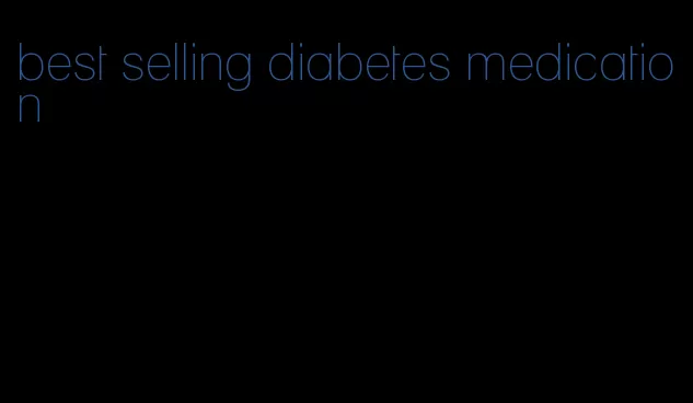 best selling diabetes medication