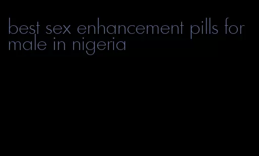 best sex enhancement pills for male in nigeria