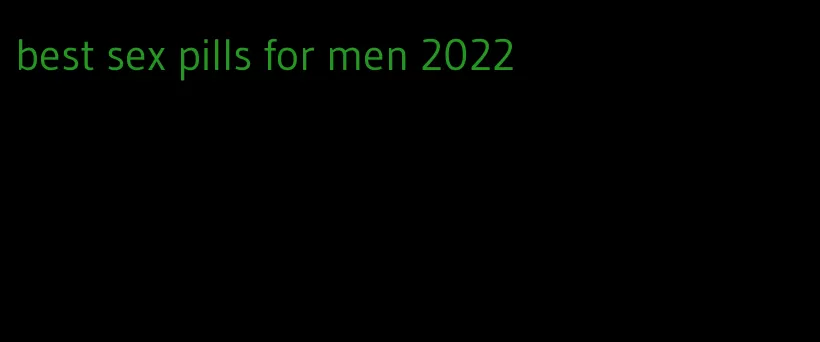 best sex pills for men 2022