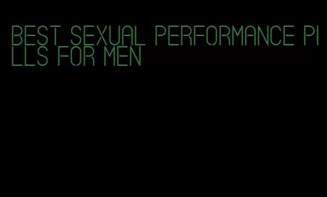 best sexual performance pills for men
