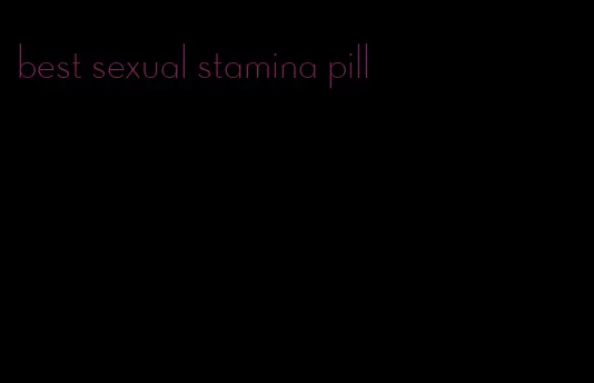 best sexual stamina pill