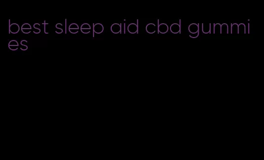 best sleep aid cbd gummies