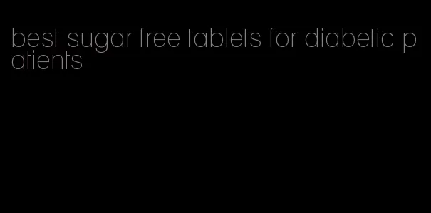 best sugar free tablets for diabetic patients