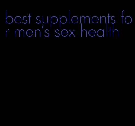 best supplements for men's sex health