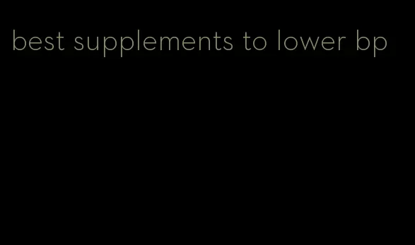 best supplements to lower bp