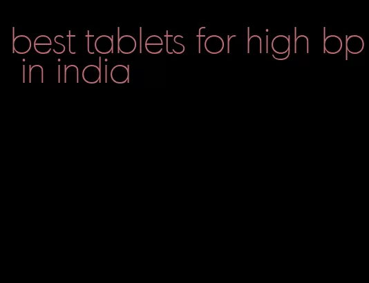 best tablets for high bp in india