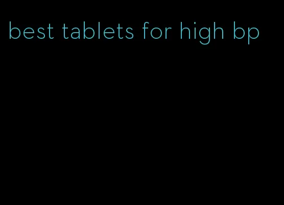 best tablets for high bp