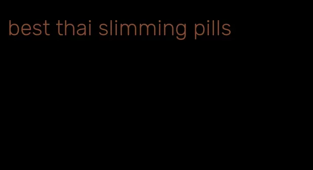 best thai slimming pills