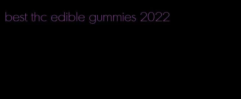best thc edible gummies 2022