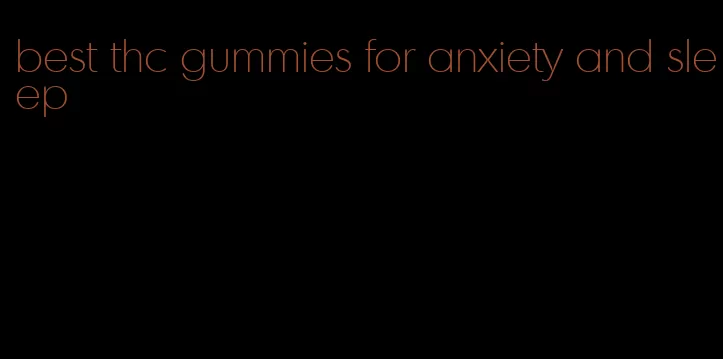 best thc gummies for anxiety and sleep