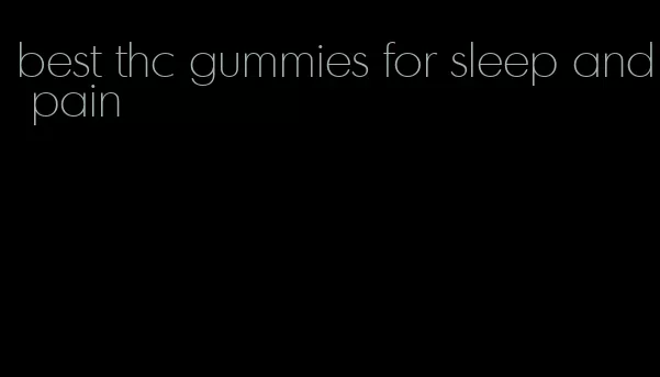 best thc gummies for sleep and pain