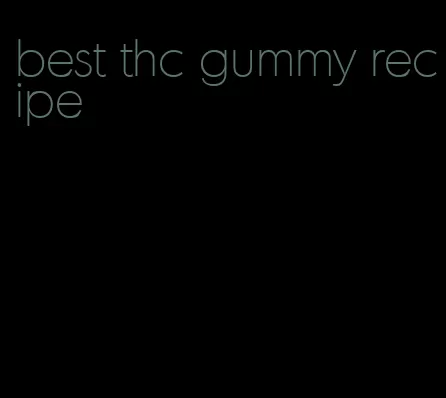 best thc gummy recipe