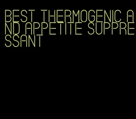 best thermogenic and appetite suppressant
