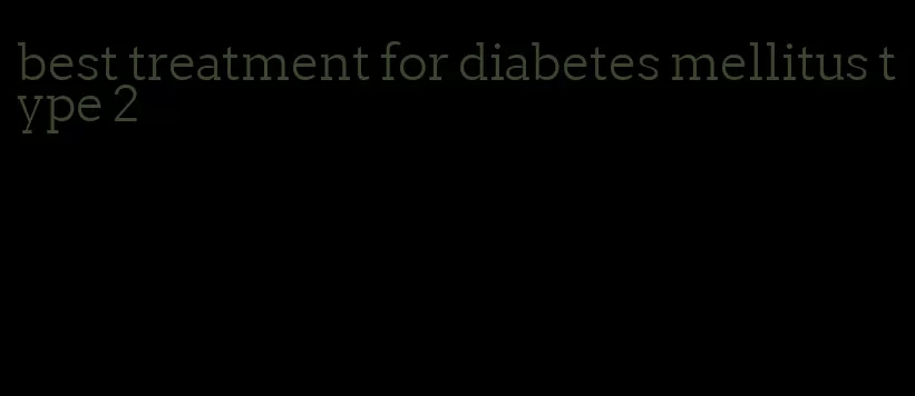 best treatment for diabetes mellitus type 2