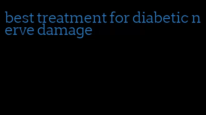 best treatment for diabetic nerve damage