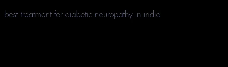 best treatment for diabetic neuropathy in india