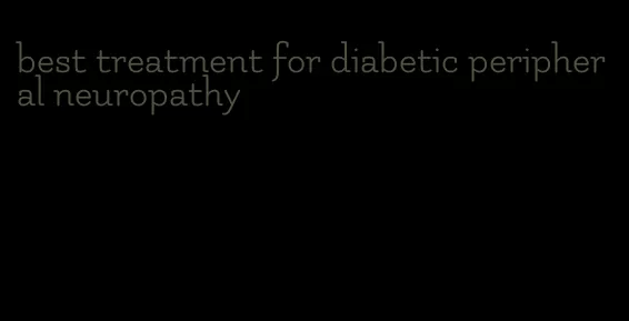 best treatment for diabetic peripheral neuropathy