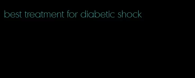 best treatment for diabetic shock