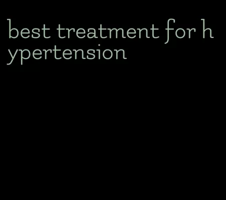 best treatment for hypertension