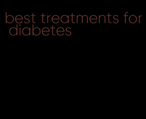 best treatments for diabetes
