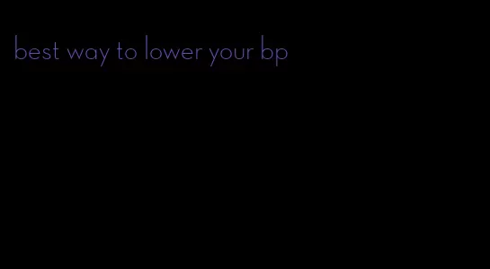 best way to lower your bp
