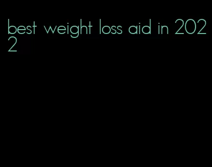 best weight loss aid in 2022