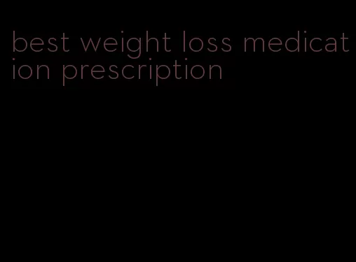 best weight loss medication prescription