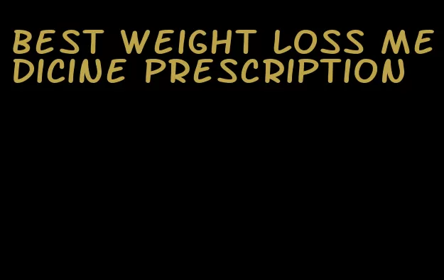 best weight loss medicine prescription