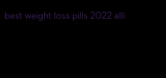 best weight loss pills 2022 alli