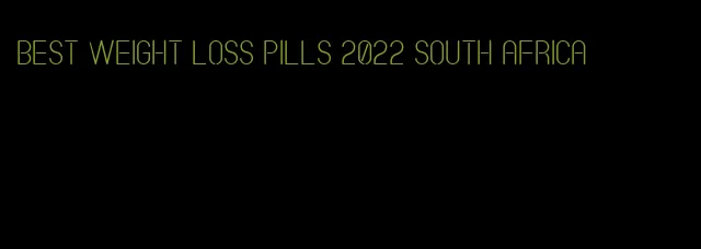 best weight loss pills 2022 south africa