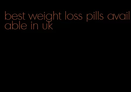 best weight loss pills available in uk