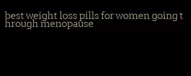 best weight loss pills for women going through menopause