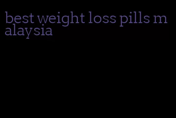 best weight loss pills malaysia