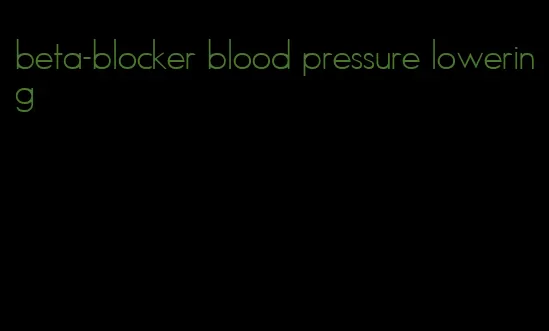 beta-blocker blood pressure lowering