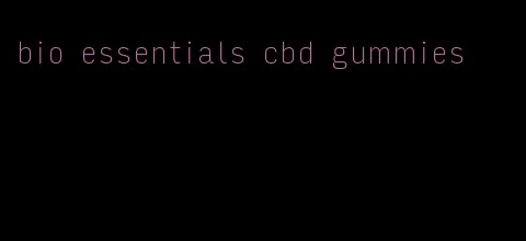 bio essentials cbd gummies