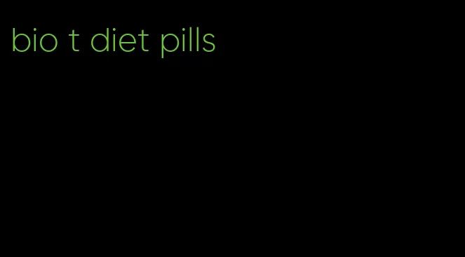 bio t diet pills