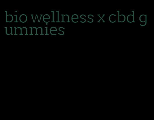 bio wellness x cbd gummies