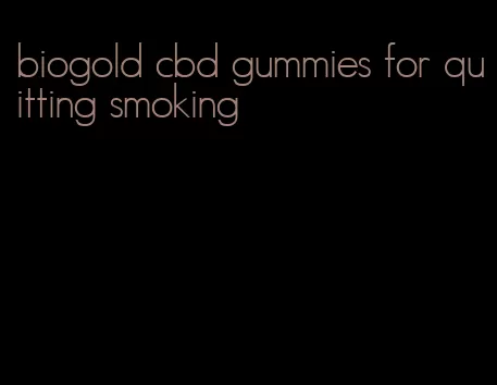 biogold cbd gummies for quitting smoking