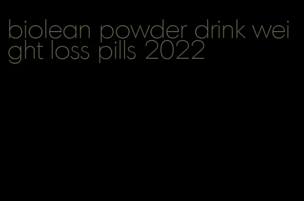 biolean powder drink weight loss pills 2022