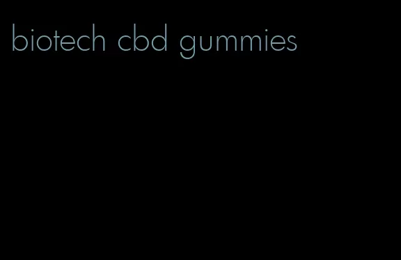 biotech cbd gummies