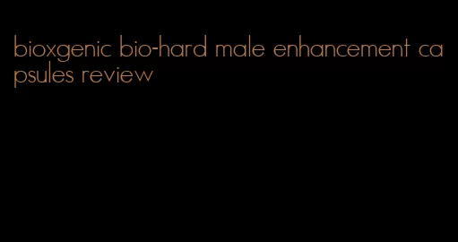 bioxgenic bio-hard male enhancement capsules review