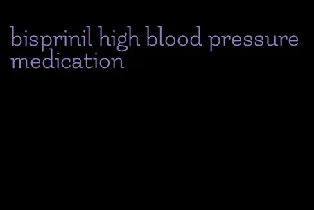 bisprinil high blood pressure medication