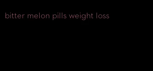 bitter melon pills weight loss