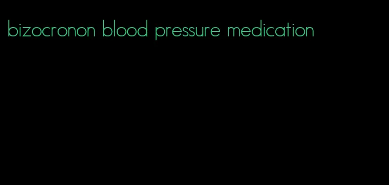 bizocronon blood pressure medication