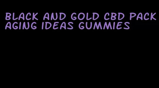 black and gold cbd packaging ideas gummies
