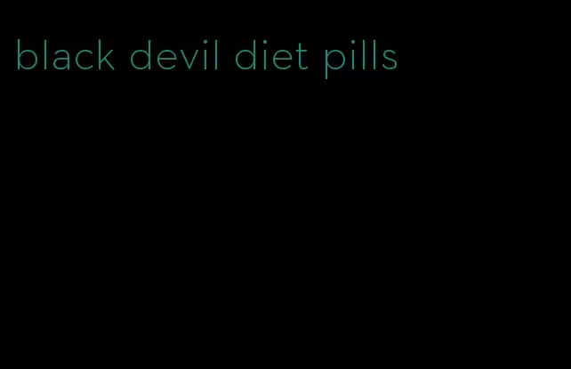 black devil diet pills
