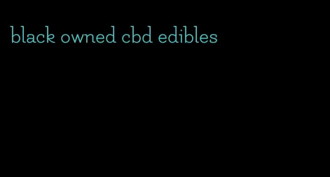 black owned cbd edibles