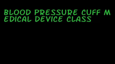 blood pressure cuff medical device class