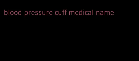 blood pressure cuff medical name