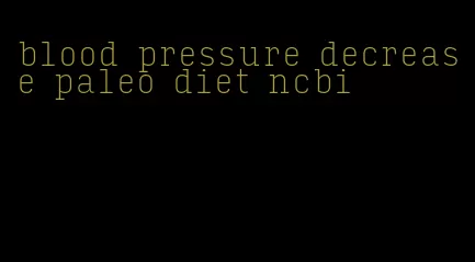 blood pressure decrease paleo diet ncbi